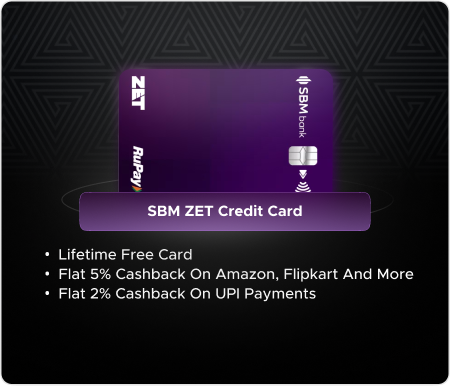 SBM ZET Credit Card SBM ZET Credit Card – Enjoy lifetime-free benefits with this FD-backed RuPay card!