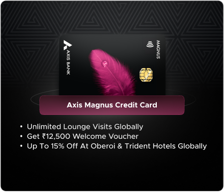 Axis Magnus Credit Card Axis Magnus Credit Card - India's most rewarding credit card for travel, food and online shopping!